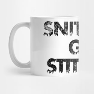 Snitches get Stitches Mug